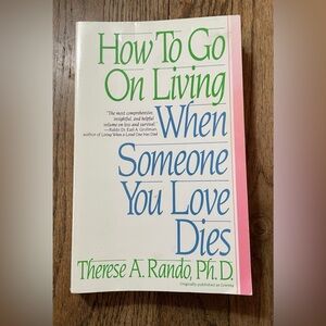 Vintage How To Go On Living When Someone You Love Dies Therese A. Rando Book